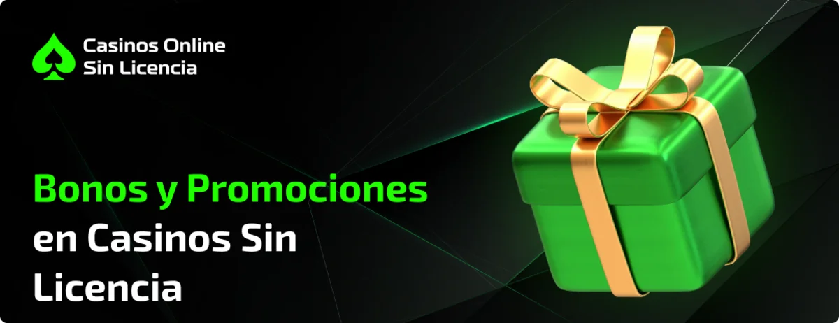 Bonos-y-Promociones-en-Casinos-Sin-Licencia